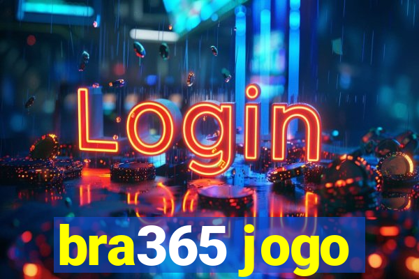 bra365 jogo